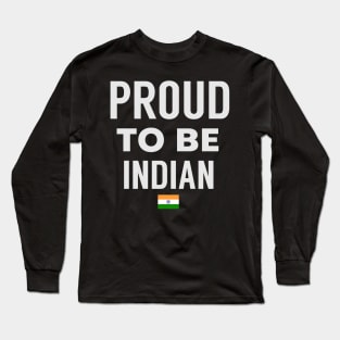 Proud To Be Indian Long Sleeve T-Shirt